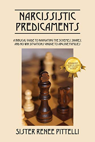 Book Cover Narcissistic Predicaments: A Biblical Guide to Navigating the Schemes, Snares, and No-Win Situations Unique to Abusive Families