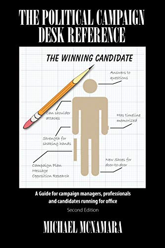 Book Cover The Political Campaign Desk Reference: A Guide for Campaign Managers, Professionals and Candidates Running for Office