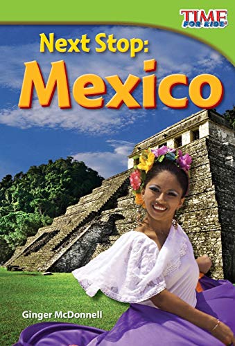 Book Cover Next Stop: Mexico (TIME FOR KIDS(R) Nonfiction Readers)