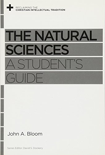 Book Cover The Natural Sciences: A Student's Guide (Reclaiming the Christian Intellectual Tradition)