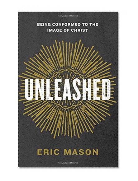 Book Cover Unleashed: Being Conformed to the Image of Christ