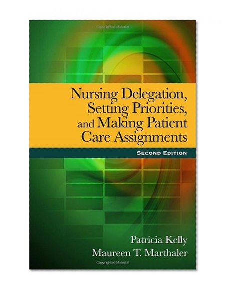 Book Cover Nursing Delegation, Setting Priorities, and Making Patient Care Assignments