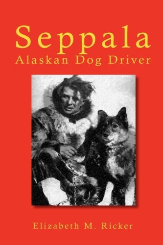 Book Cover Seppala: Alaskan Dog Driver