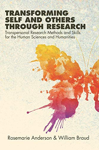 Book Cover Transforming Self and Others through Research: Transpersonal Research Methods and Skills for the Human Sciences and Humanities (SUNY series in Transpersonal and Humanistic Psychology)