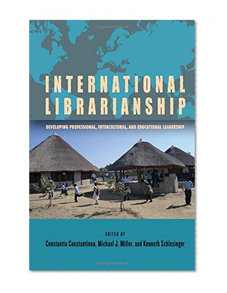 Book Cover International Librarianship: Developing Professional, Intercultural, and Educational Leadership