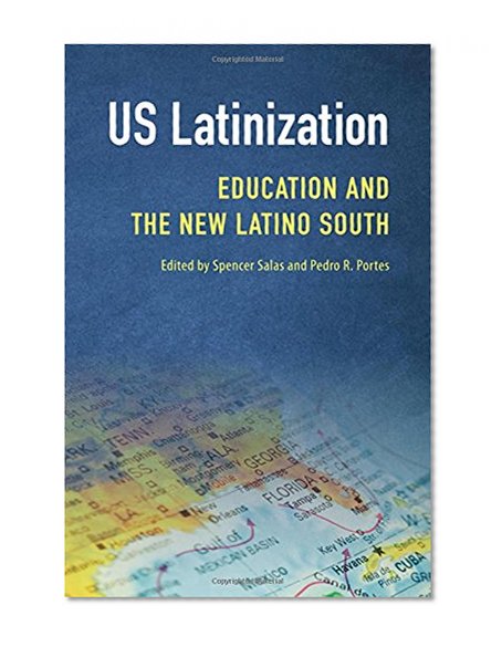 Book Cover Us Latinization: Education and the New Latino South