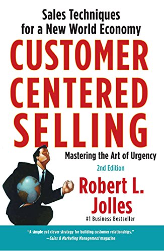 Book Cover Customer Centered Selling: Sales Techniques for a New World Economy