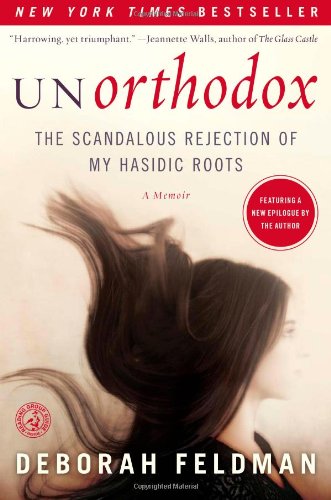 Book Cover Unorthodox: The Scandalous Rejection of My Hasidic Roots