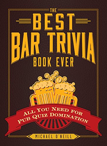 Book Cover The Best Bar Trivia Book Ever: All You Need for Pub Quiz Domination