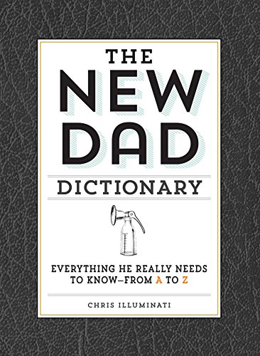 Book Cover The New Dad Dictionary: Everything He Really Needs to Know - from A to Z