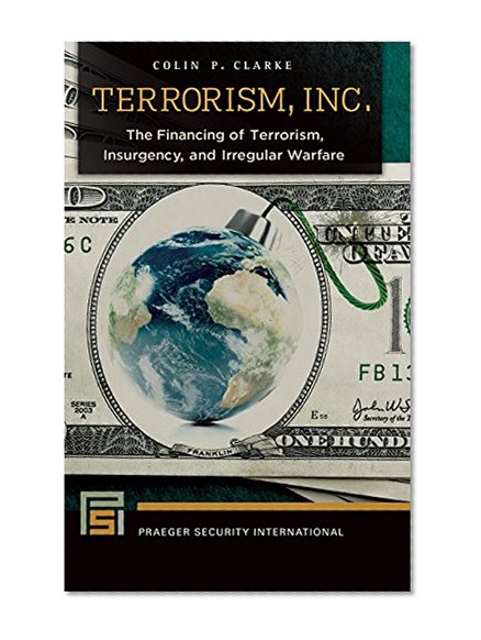 Book Cover Terrorism, Inc.: The Financing of Terrorism, Insurgency, and Irregular Warfare (Praeger Security International)