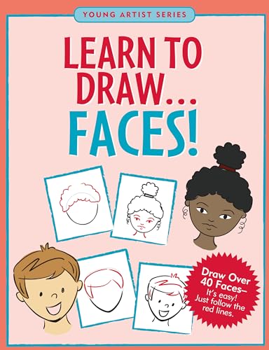 Book Cover Learn to Draw Faces: Easy Step-by-step Drawing Guide (Young Artist)