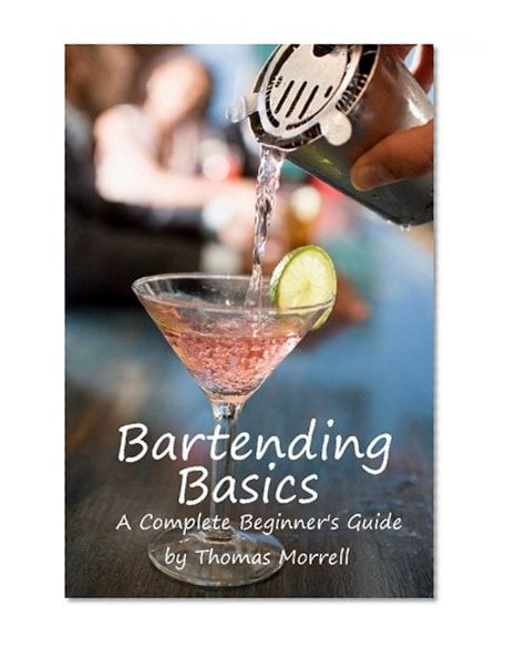 Book Cover Bartending Basics: A Complete Beginner's Guide