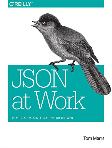 Book Cover JSON at Work: Practical Data Integration for the Web