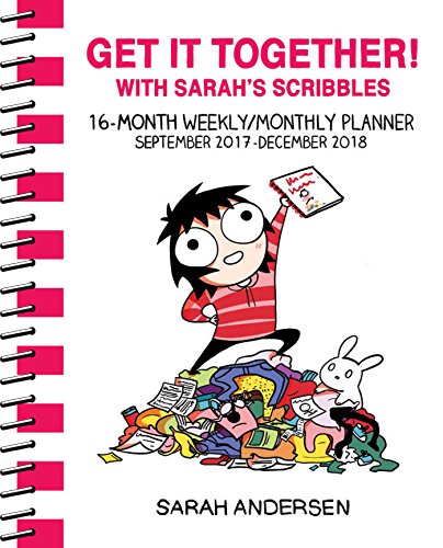 Book Cover Sarah's Scribbles 2017-2018 16-Month Weekly/Monthly Planner: Get It Together! with Sarah's Scribbles