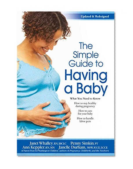 Book Cover The Simple Guide to Having a Baby: A Step-by-Step Illustrated Guide to Pregnancy & Childbirth