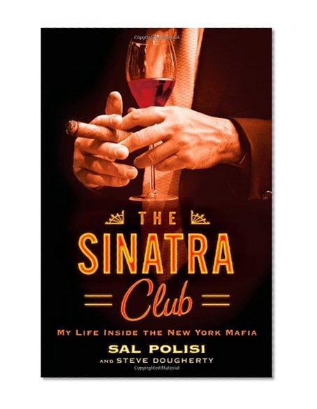 Book Cover The Sinatra Club: My Life Inside the New York Mafia