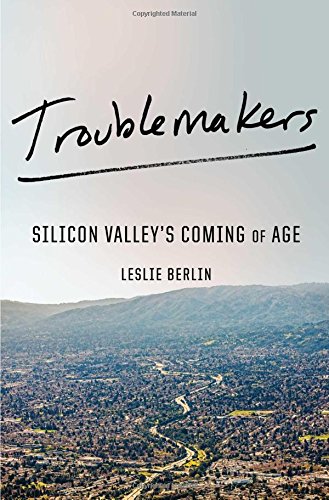 Book Cover Troublemakers: Silicon Valley's Coming of Age