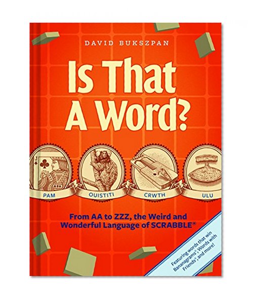 Book Cover Is That a Word?: From AA to ZZZ, the Weird and Wonderful Language of SCRABBLE