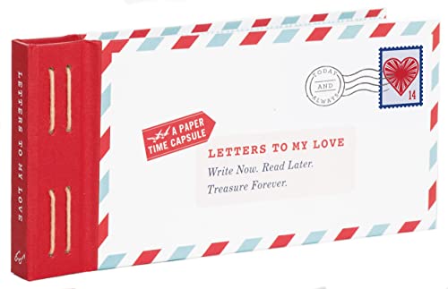 Book Cover Letters to My Love: Write Now. Read Later. Treasure Forever.