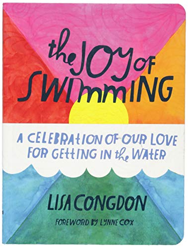 Book Cover The Joy of Swimming: A Celebration of Our Love for Getting in the Water (Lisa Congdon x Chronicle Books)