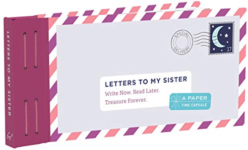 Book Cover Letters to My Sister: Write Now. Read Later. Treasure Forever.