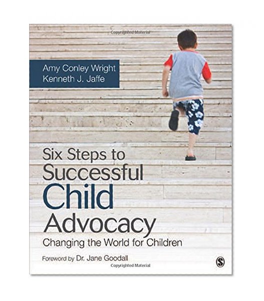 Book Cover Six Steps to Successful Child Advocacy: Changing the World for Children