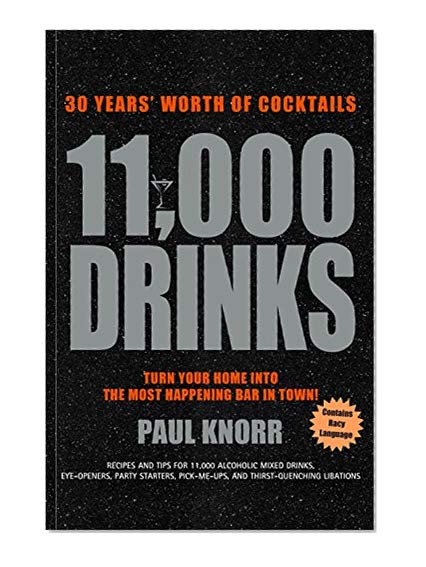 Book Cover 11,000 Drinks: 30 Years' Worth of Cocktails