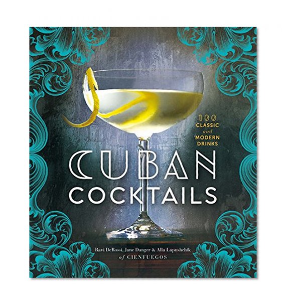 Book Cover Cuban Cocktails: 100 Classic and Modern Drinks