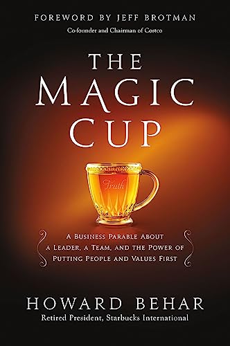 Book Cover The Magic Cup: A Business Parable About a Leader, a Team, and the Power of Putting People and Values First