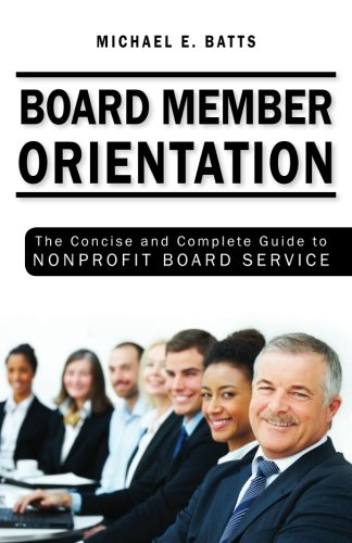 Book Cover Board Member Orientation: The Concise and Complete Guide to Nonprofit Board Service