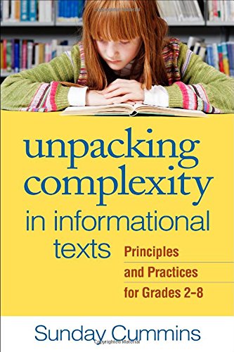Book Cover Unpacking Complexity in Informational Texts: Principles and Practices for Grades 2-8