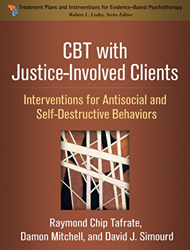 Book Cover CBT with Justice-Involved Clients: Interventions for Antisocial and Self-Destructive Behaviors (Treatment Plans and Interventions for Evidence-Based Psychotherapy Series)