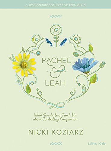 Book Cover Rachel & Leah - Teen Girls' Bible Study Book: What Two Sisters Teach Us about Combating Comparison