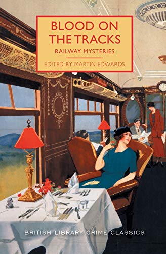 Book Cover Blood on the Tracks: Railway Mysteries (British Library Crime Classics)