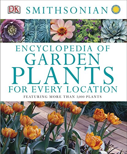 Book Cover Encyclopedia of Garden Plants for Every Location: Featuring More Than 3,000 Plants