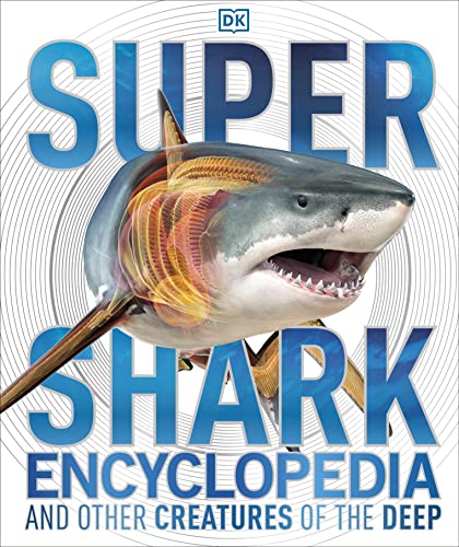 Book Cover Super Shark Encyclopedia: And Other Creatures of the Deep (Super Encyclopedias)