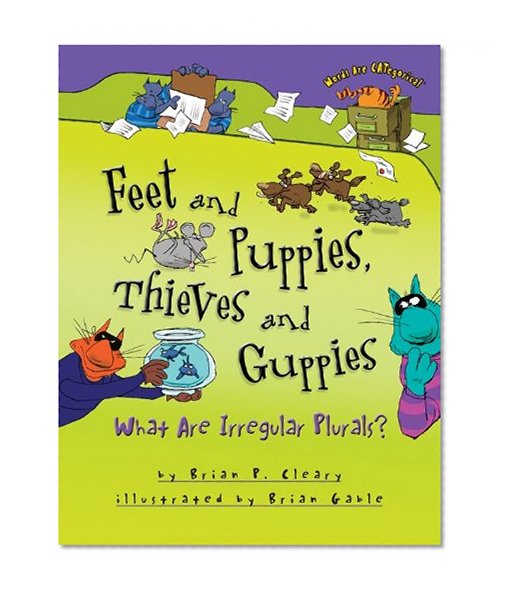Book Cover Feet and Puppies, Thieves and Guppies: What Are Irregular Plurals? (Words Are Categorical) (Words Are Categorical (Paperback))