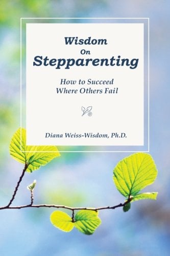 Book Cover Wisdom On Step-Parenting: How to Succeed Where Others Fail