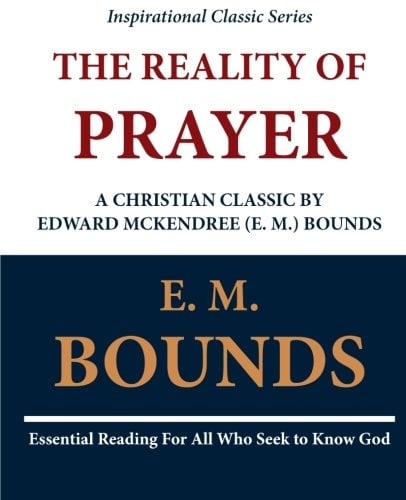 Book Cover The Reality of Prayer: A Christian Classic by Edward McKendree (E. M.) Bounds