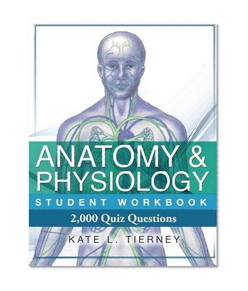 Book Cover Anatomy & Physiology Student Workbook: 2,000 Puzzles & Quizzes