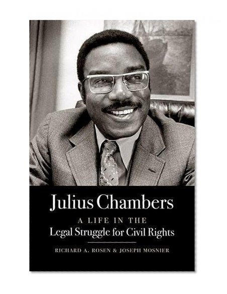 Book Cover Julius Chambers: A Life in the Legal Struggle for Civil Rights