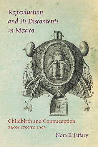 Book Cover Reproduction and Its Discontents in Mexico: Childbirth and Contraception from 1750 to 1905