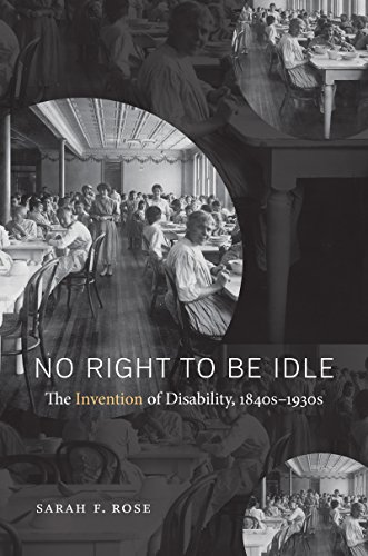 Book Cover No Right to Be Idle: The Invention of Disability, 1840s–1930s