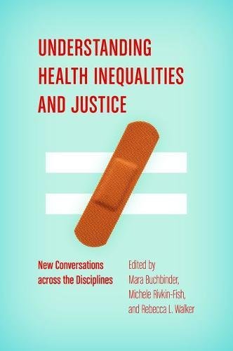 Book Cover Understanding Health Inequalities and Justice: New Conversations across the Disciplines (Studies in Social Medicine)