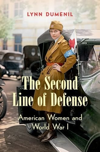 Book Cover The Second Line of Defense: American Women and World War I