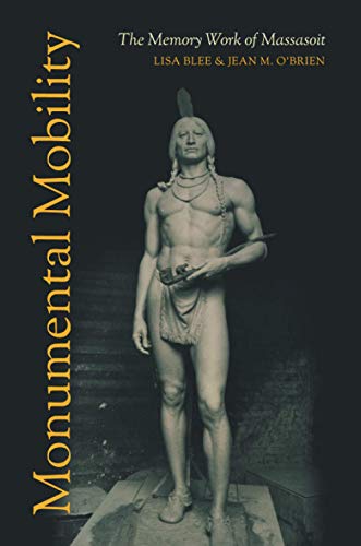 Book Cover Monumental Mobility: The Memory Work of Massasoit