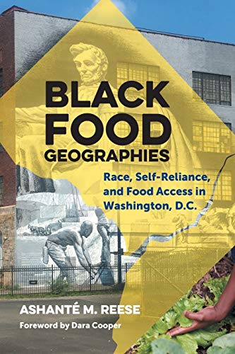 Book Cover Black Food Geographies: Race, Self-Reliance, and Food Access in the Nation's Capital