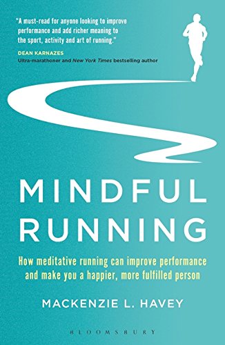 Book Cover Mindful Running: How Meditative Running can Improve Performance and Make you a Happier, More Fulfilled Person
