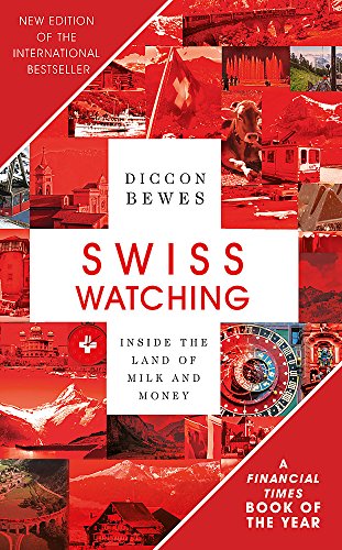 Book Cover Swiss Watching, 3rd Edition: Inside the Land of Milk and Honey